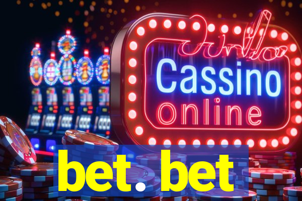 bet. bet
